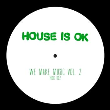 We Make Music Vol 2 - VA - House Is Ok