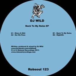 DJ W!ld - Back To My Rules EP - Robsoul Recordings