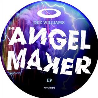 Dez Williams - Angel Maker EP - Earwiggle