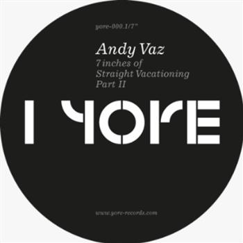 Andy Vaz - 7 inches Of Straight Vacationing Pt 2 (Blue Vinyl) - Yore Records