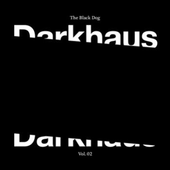 The Black Dog - Darkhaus Vol.02 - Dust Science