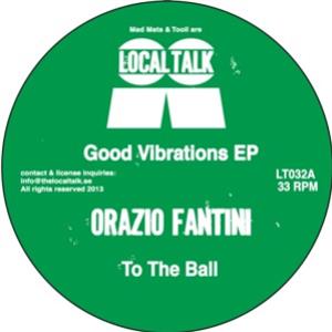 Orazio Fantini - Good Vibrations EP - LOCAL TALK