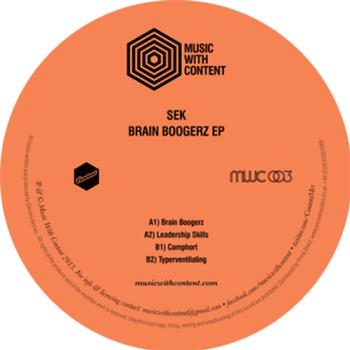 Sek - Brain Boogerz EP - MUSIC WITH CONTENT Sek - Brain Boogerz EP - MUSIC WITH CONTENT