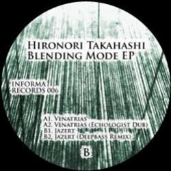 Hironori Takahashi - Blending Mode EP - Informa Records Hironori Takahashi - Blending Mode EP - Informa Records