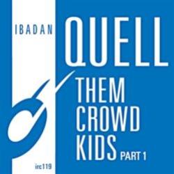 Quell - Them Crowd Kids Part 1  - IBADAN