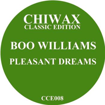 BOO WILLIAMS - PLEASANT DREAMS - Chiwax BOO WILLIAMS - PLEASANT DREAMS - Chiwax