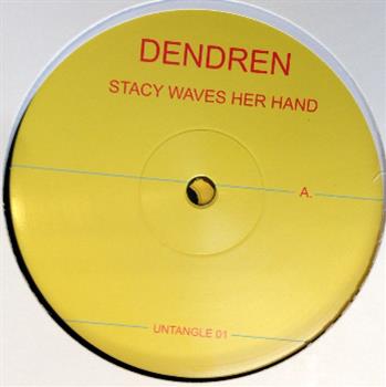 DENDREN - Stacy Waves Her Hand - UNTANGLE
