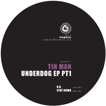 Tin Man - Underdog EP Pt 1 - Pomelo
