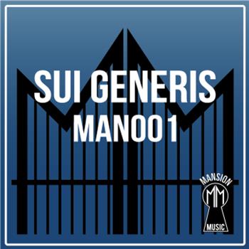 Sui Generis – Sui Generis EP - Mansion Music