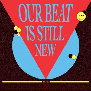Our Beat Is Still New: Pre-Take - VA - We Play House Recordings