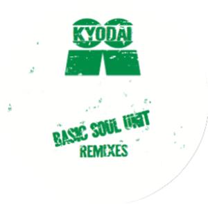 Kyodai - Basic Soul Unit Remixes - LOCAL TALK