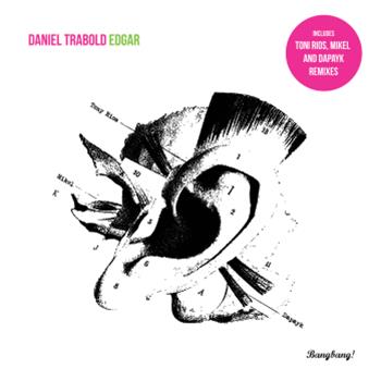 Daniel Trabold - Edgar remixes - Bang Bang