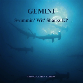 Gemini - Swimmin Wit Sharks EP - Chiwax