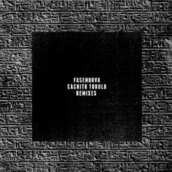 Fasenuova - Cachito Turolo Remixes - Hivern Discs
