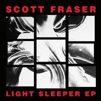 Scott Fraser - Light Sleeper EP - Emotional Relish Scott Fraser - Light Sleeper EP - Emotional Relish
