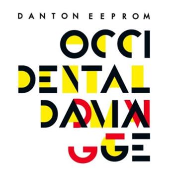 Danton Eeprom - Occidental Damage (Remixes) - Infine
