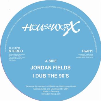 Jordan Fields - I Dub The 90s - Houseworx Records