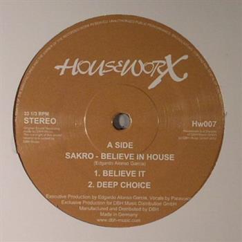 Sakro - Believe In House EP - Houseworx Records