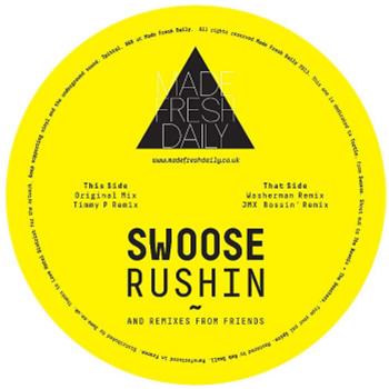 Swoose - Rushin - Made Fresh Daily