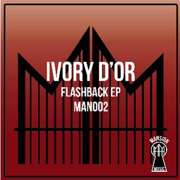 Ivory Dor - Flashback EP - Mansion Music
