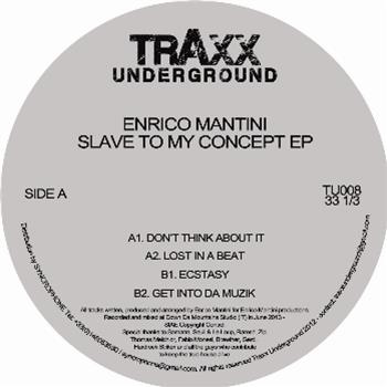 Enrico Mantini  - Slave To My Concept EP - TRAXX UNDERGROUND