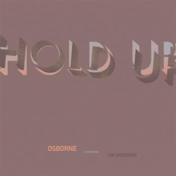Osborne - Hold Up (feat. Joe Goddard) - Spectral