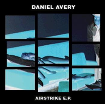 Daniel Avery - Airstrike EP - Emotional Relish Daniel Avery - Airstrike EP - Emotional Relish