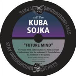 Kuba Sojka – Future Mind EP - Stay Underground, It Pays Kuba Sojka – Future Mind EP - Stay Underground, It Pays