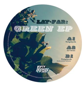 Lay-Far - Green EP - FIFTY FATHOMS DEEP Lay-Far - Green EP - FIFTY FATHOMS DEEP