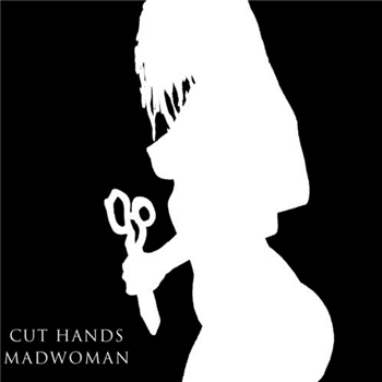 Cut Hands - Madwoman - Downwards