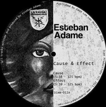 Esteban Adame - Cause And Effect - Ican Productions