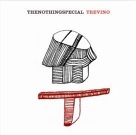 Trevino - The Nothing Special