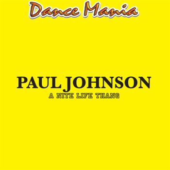 Paul Johnson - A Nite Life Thang - Dance Mania