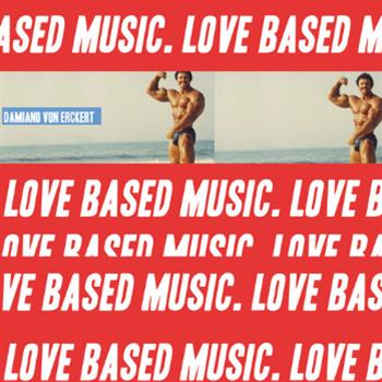 Damiano von Erckert - LOVE BASED MUSIC - 2 x12" + DVD (incl. free Download) - AVA