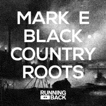 Mark E - Black Country Roots - Running Back