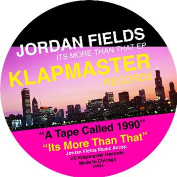Jordan Fields - Its More Than That EP - Klapmaster Records