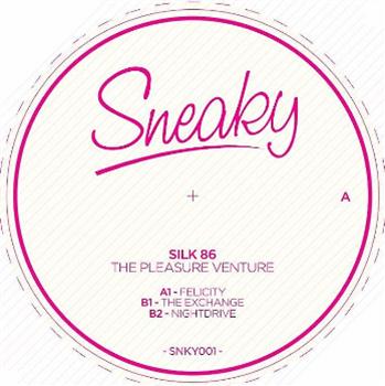 Silk 86 - The Pleasure Venture EP - Sneaky Silk 86 - The Pleasure Venture EP - Sneaky