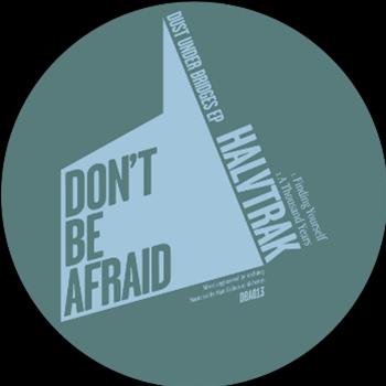 Halvtrak - Dust Under Bridges EP - Dont Be Afraid