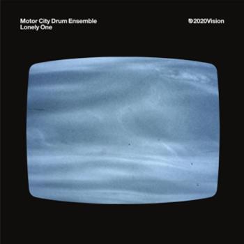 Motor City Drum Ensemble – Lonely One - 2020VISION