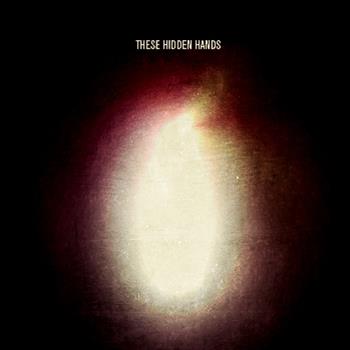 These Hidden Hands - These Hidden Hands LP (2 x 12") - Hidden Hundred These Hidden Hands - These Hidden Hands LP (2 x 12") - Hidden Hundred