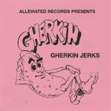 Gherkin Jerks - Alleviated presents The Gherkin Jerks (CD) - Alleviated