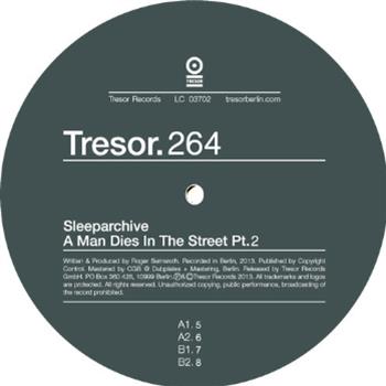 Sleeparchive - A Man Dies In The Street Pt.2 - Tresor