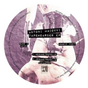 Antoni Maiovvi - Tapehoarder EP - Magic Feet Antoni Maiovvi - Tapehoarder EP - Magic Feet