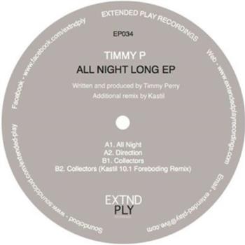 Timmy P - All Night Long EP - EXTND PLY Recordings Timmy P - All Night Long EP - EXTND PLY Recordings
