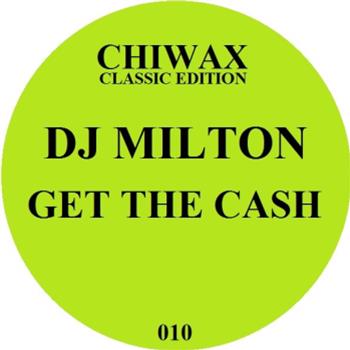 DJ MILTON - GET THE CASH - Chiwax