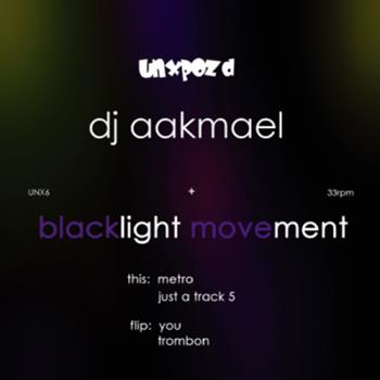 DJ Aakmael – Blacklight Movement - Unxpozd Entertainment