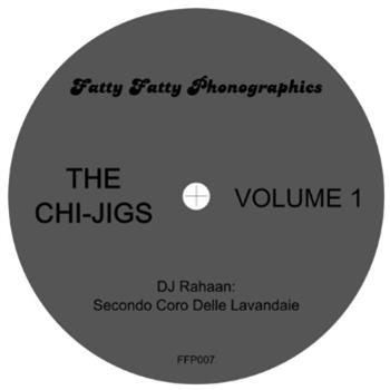 DJ Rahaan / DJ Darryn Jones - The Chi-Jigs Vol.1 *Repress - Fatty Fatty Phonographics