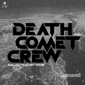 Death Comet Crew - Galacticoast Mosi - Citinite