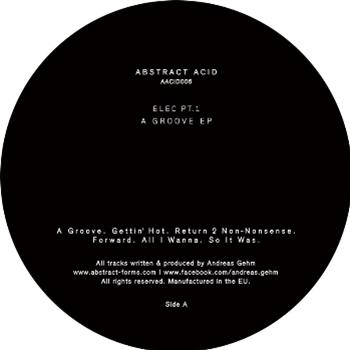 Abstract Acid - Elec Pt.1: A Groove EP - Abstract Acid
