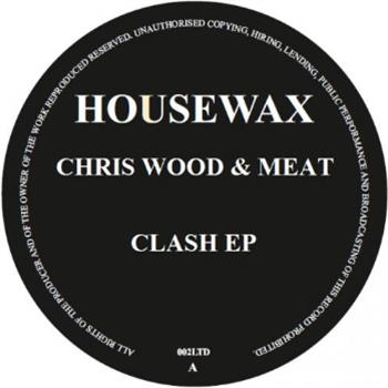 Chris Wood & Meat - Clash EP - Housewax